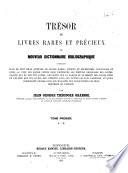 Trésor de livres rares et précieux, ou