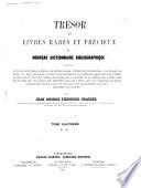Trésor de livres rares et précieux, ou