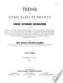 Trésor de livres rares et précieux, ou