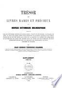 Trésor de livres rares et précieux ou nouveau dictionnaire bibliographique