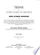 Trésor de livres rares et précieux ou nouveau dictionnaire bibliographique