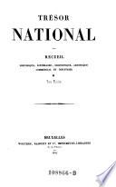 Tresor national. Recueil historique, litteraire, scientifique, artistique commercial et industriel