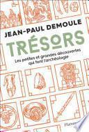 Trésors. Les petites et grandes difficultés qui font l'archéologie