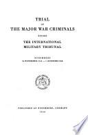 Trial of the Major War Criminals Before the International Military Tribunal, Nuremberg, 14 November 1945-1 October 1946: Proceedings