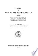 Trial of the Major War Criminals Before the International Military Tribunal, Nuremberg, 14 November 1945-1 October 1946: Proceedings
