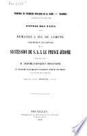Tribunal de première instance de la Seine (1e chambre). Audience du 25 Janvier 1861. Exposé des faits. Demande à fin de compte liquidation et partage de la succession de S.A.I. le prince Jérome par son fils Jérome-Napoléon Bonaparte et Madame Élisabeth Patterson, épouse divorcée et Veuve de S.A.I.