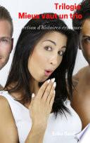 Trilogie Mieux vaut un trio