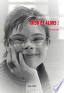 Triso et alors !