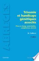Trisomie et handicaps génétiques associés