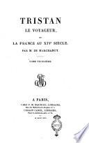 Tristan le voyageur, ou La France au 14. siècle. Par M. de Marchangy. Tome premier [-sixième]