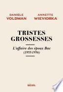 Tristes grossesses - L'affaire des époux Bac (1953-1956)