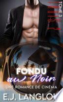 Trois.2 : Fondu au Noir