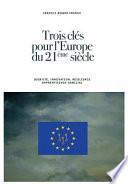 Trois Cles Pour L'Europe Du 21eme Siecle