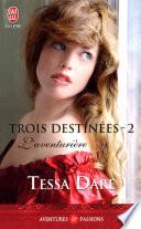 Trois destinées (Tome 2) - L'aventurière