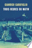 Trois heures du matin