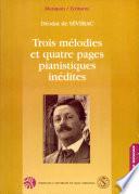 Trois mélodies et quatre pages pianistiques inédites
