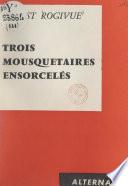Trois mousquetaires ensorcelés