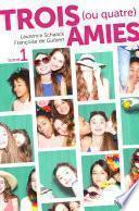 Trois (ou quatre) amies - Tome 1