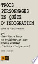 Trois personnages en quête d'indignation