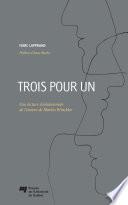 Trois pour un