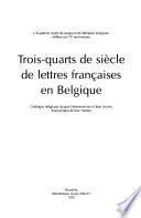Trois-quarts de siècle de lettres françaises en Belgique