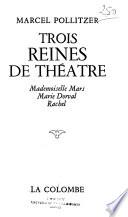 Trois reines de théâtre