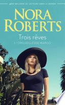 Trois rêves (Tome 1) - Orgueilleuse Margo