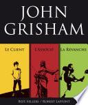 Trois romans de John Grisham : L'Associé, Le Client et La Revanche