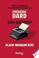 Trois romans incontournables de Frédéric Dard dit San-Antonio présentés par Alain Mabanckou