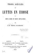 Trois siècles de luttes en Ecosse ou deux rois et deux royaumes