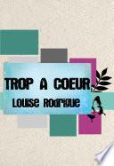 Trop à cœur