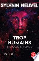 Trop humains (Les Dossiers Thémis, Tome 3)