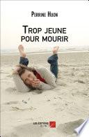 Trop jeune pour mourir