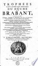 Trophées tant sacrés que profanes du duché de Brabant,