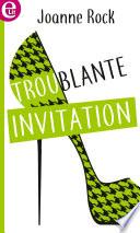 Troublante invitation
