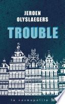 Trouble