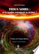 Trous noirs : si la réalité rejoignait la fiction ?