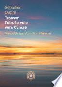 Trouver l'étroite voie vers Cymae