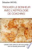 Trouver le bonheur avec l'astrologie de coaching