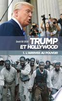 Trump et Hollywood (1. L’arrivée au pouvoir)