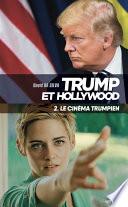 Trump et Hollywood (2. Le cinéma trumpien)