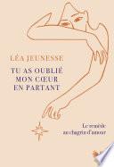 Tu as oublié mon coeur en partant