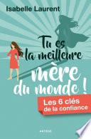Tu es la meilleure mère du monde !