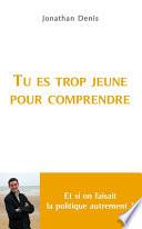 Tu es trop jeune pour comprendre