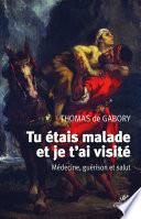 Tu étais malade et je t'ai visité - Médecine, guérison et salut