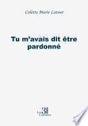 Tu m'avais dit être pardonné
