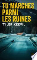 Tu marches parmi les ruines