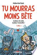 Tu mourras moins bête
