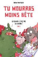 Tu mourras moins bête - Tome 1 - Nouvelle édition