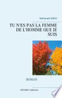 TU N'ES PAS LA FEMME DE L'HOMME QUE JE SUIS